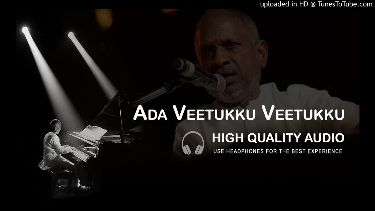 Ada Veetukku Veetukku High Quality Audio Song  Ilayaraja