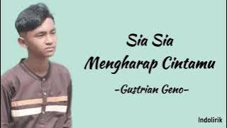 Gustrian Geno - percuma / Sia Sia Mengharap Cintamu | Lirik Lagu