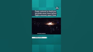 Power restored to Heathrow terminals seven hours before flights resumed, report finds