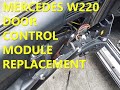 Mercedes W220 Door Control Module DIY