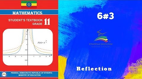 Ethiopian Grade 11 Maths 6#3 Reflection