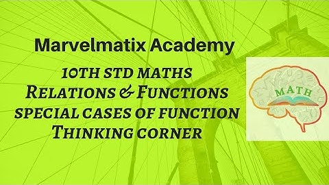 10 std special cases of function Thinking corner Relations & functions Chapter -1