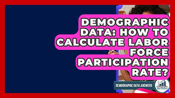 Demographic Data: How To Calculate Labor Force Participation Rate? - Demographic Data Answers