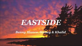 Benny Blanco, Halsey & Khalid - Eastside (Lyrics)