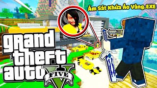 MINECRAFT GTA 5 Tập 31 : JAYGRAY ÁM SÁT BĂNG ĐẢNG KHỨA ÁO VÀNG.EXE SIÊU KINH DỊ*ĐÀN EM KHỨA ÁO XANH