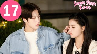 ENG SUB | Sweet First Love | EP17 | 甜了青梅配竹马 | Ryan Ren, Kabby Xu