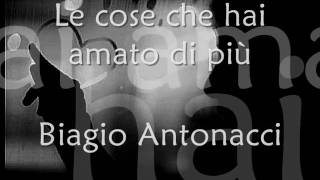 Biagio Antonacci - Le cose che hai amato di più_ lyrics chords