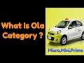 What is Ola Booking Category ? | Micro, Mini, Prime