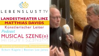 LebenslustTV MUSICAL SZENEn Landestheater Linz Matthias Davids & Eckart Kügele