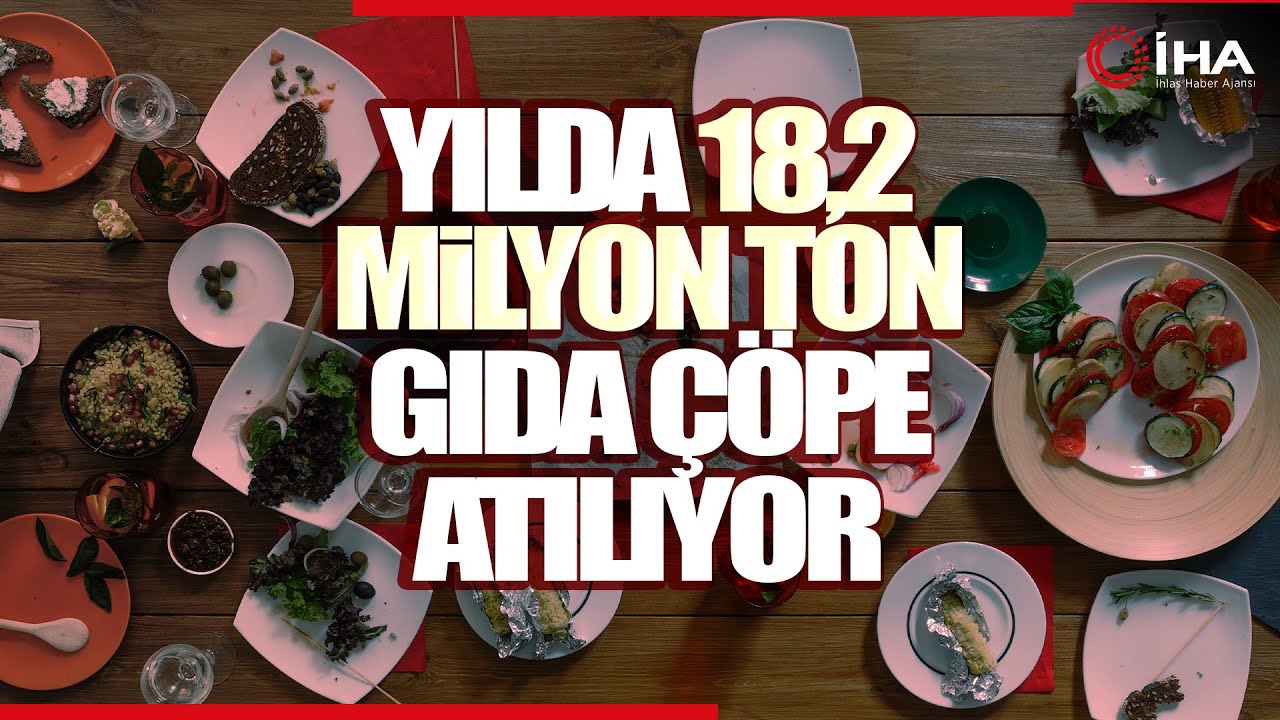 Gıda İsrafı! Günde 5 Milyon Ton Ekmek, Yılda 18,2 Milyon Ton Gıda Çöpe Gidiyor
