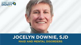 Jocelyn Downie, SJD: Breaking down MAID eligibility
