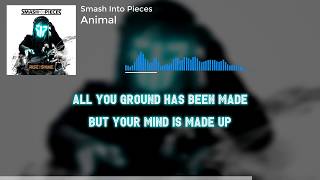 Smash Into Pieces - Animal (Lyrics)