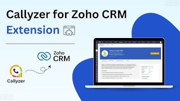 Callyzer for Zoho CRM Integration: Sync Calls & Boost Sales