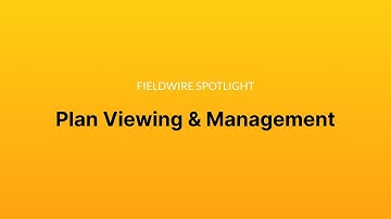 Fieldwire Spotlight: Plan Viewing & Management