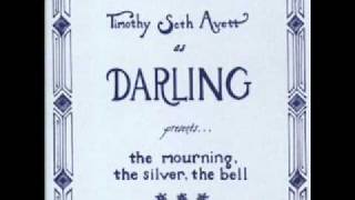 Timothy Seth Avett as Darling - The Mourning, the Silver, the Bell chords