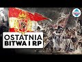 Rzeczpospolita Obojga Narodów: Ostatnie starcie. (Historia w 5 minut)