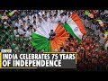 India celebrates 75 years of Independence, security beefed up