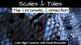 Scales amp Tales The Chromatic Connection