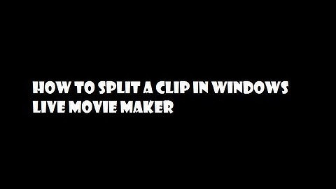 How To Split A Clip In Windows Live Movie Maker [HD]