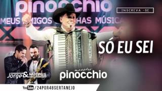 Maestro Pinocchio   Feat - Jorge & Mateus - Só Eu Sei