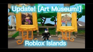 Art Museum! | Roblox Islands