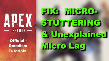 Apex Legends: Fix micro stuttering and unexplained micro lag & freezes [Solved]