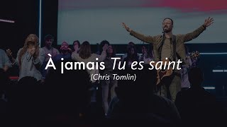 Video thumbnail of "À jamais Tu es saint (Holy forever) Chris Tomlin - Momentum Musique Live feat Dan Luiten"