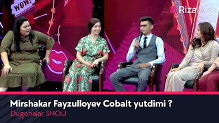 Dugonalar SHOU - Mirshakar Fayzulloyev Cobalt yutdimi ?