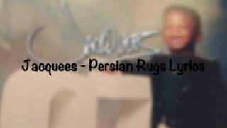 Jacquees - Persian rugs Official Lyrics