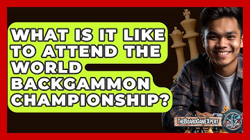What Is It Like To Attend The World Backgammon Championship? - The Board Game Xpert