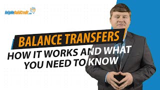 Balance Transfers - How it works and what you need to know?