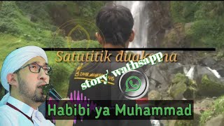 Story WA sholawat Azahir Habibi ya Muhammad