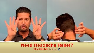 Need Headache Relief? Do this Stretch. Euclid Chirorpactic. Upland, CA