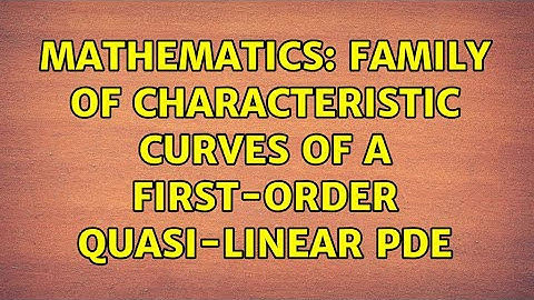 Mathematics: Family of characteristic curves of a first-order quasi-linear pde
