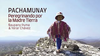 Música Espiritual - Peregrinando por la PACHAMAMA - Ñaupany Puma &amp; Yerar Chávez