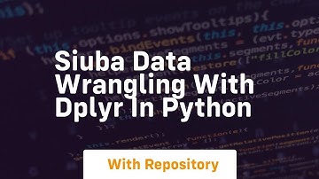 Siuba data wrangling with dplyr in python