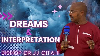 Bshp Dr JJ Gitahi | Dreams & Dreams interpretations (part 1)