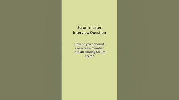 Scrum Master Interview Questions & Answers | Onboarding new team members effectively#agile#scrum