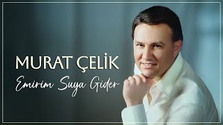 Meral Çelik - Emirim Suya Gider