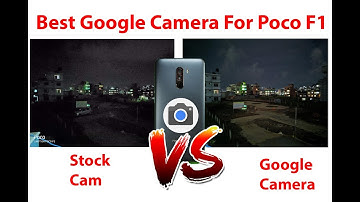 Best Google Camera port for Poco F1. Best gcam for poco f1. Best camera for poco f1. Night sight