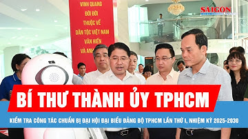 Bí thư Thành ủy TPHCM kiểm tra công tác chuẩn bị Đại hội đại biểu Đảng bộ TPHCM lần thứ I