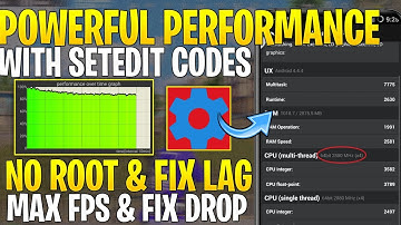 Enable Powerful Performance With SetEdit Codes : No Root || Get Max FPS & Fix FPS Shutters | No Root