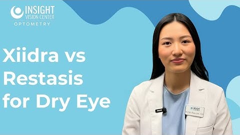 Xiidra vs Restasis Quick Fix or Steady Dry Eye Relief? Treatment Options Explained by Dr. Nhi