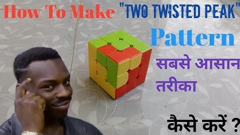 How To Make"Two Twisted Peak" Pattern | Cube Tech