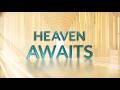 Heaven Awaits, Part 10 (Leading The Way at Apostles)