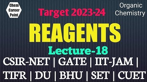 REAGENTS Lecture-18 for |CSIR-NET |GATE |IIT-JAM |TIFR |SET-2024 #csirnet #gate-2024 #net-2023 #CCP