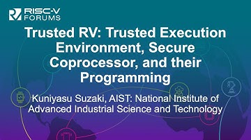Trusted RV: Trusted Execution Environment, Secure Coprocessor, and their Program... Kuniyasu Suzaki