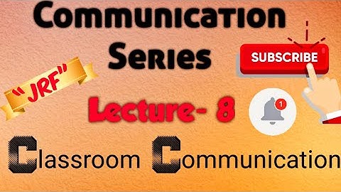Communication : Classroom Communication | 12th, B.com, M.com, MBA, UGC NET/JRF