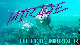 Video thumbnail of "mitch murder - mirage"