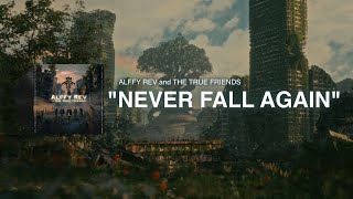 Vignette de la vidéo "Never Fall Again (Official Lyric Video) by Alffy Rev and The True Friends"